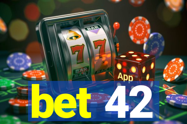 bet 42